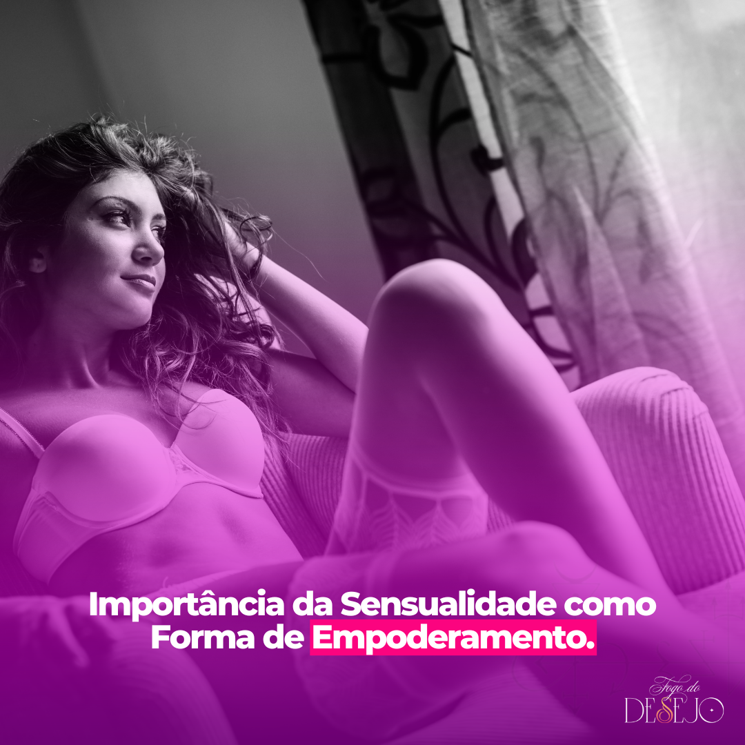 A Importância da Sensualidade como Forma de Empoderamento